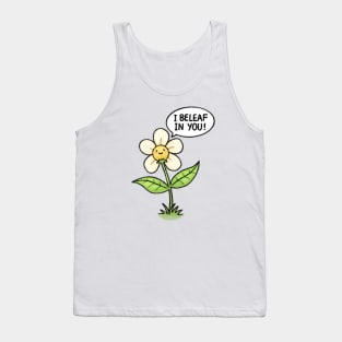 I Beleaf in You! Tank Top